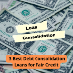 3 Best Debt Consolidation Loans for Fair Credit